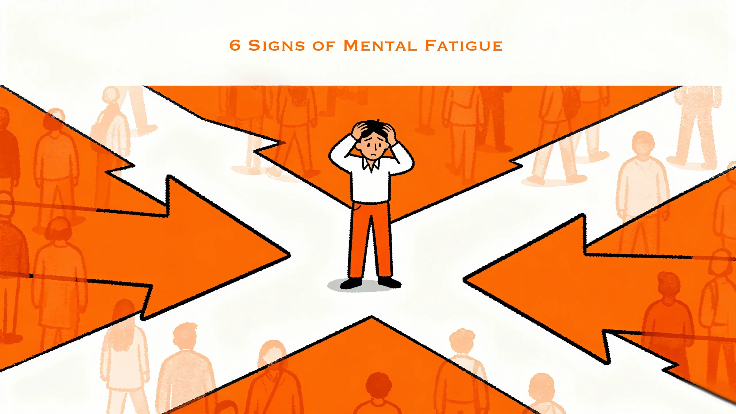 6 Signs of Mental Fatigue