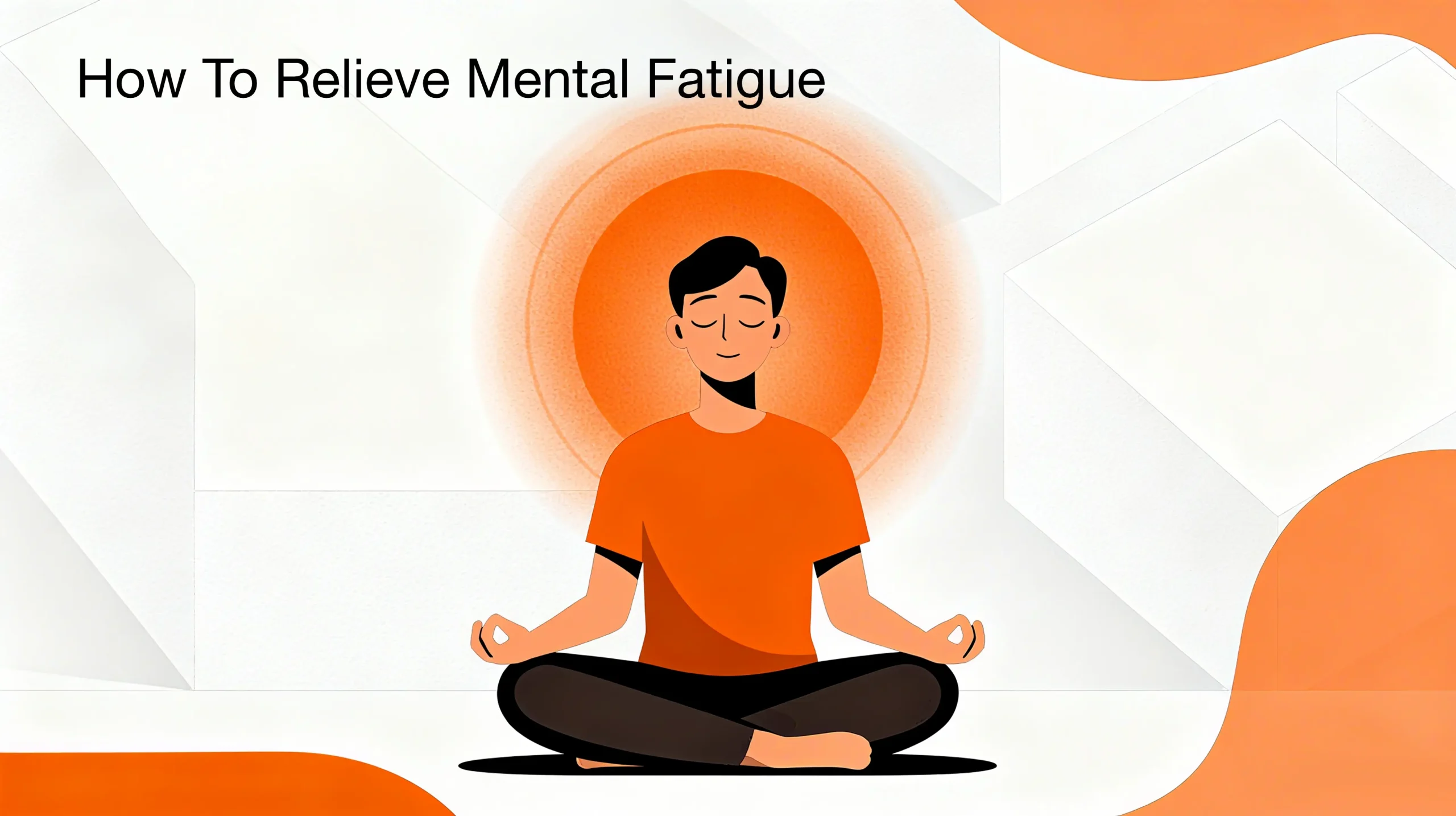 How To Relieve Mental Fatigue