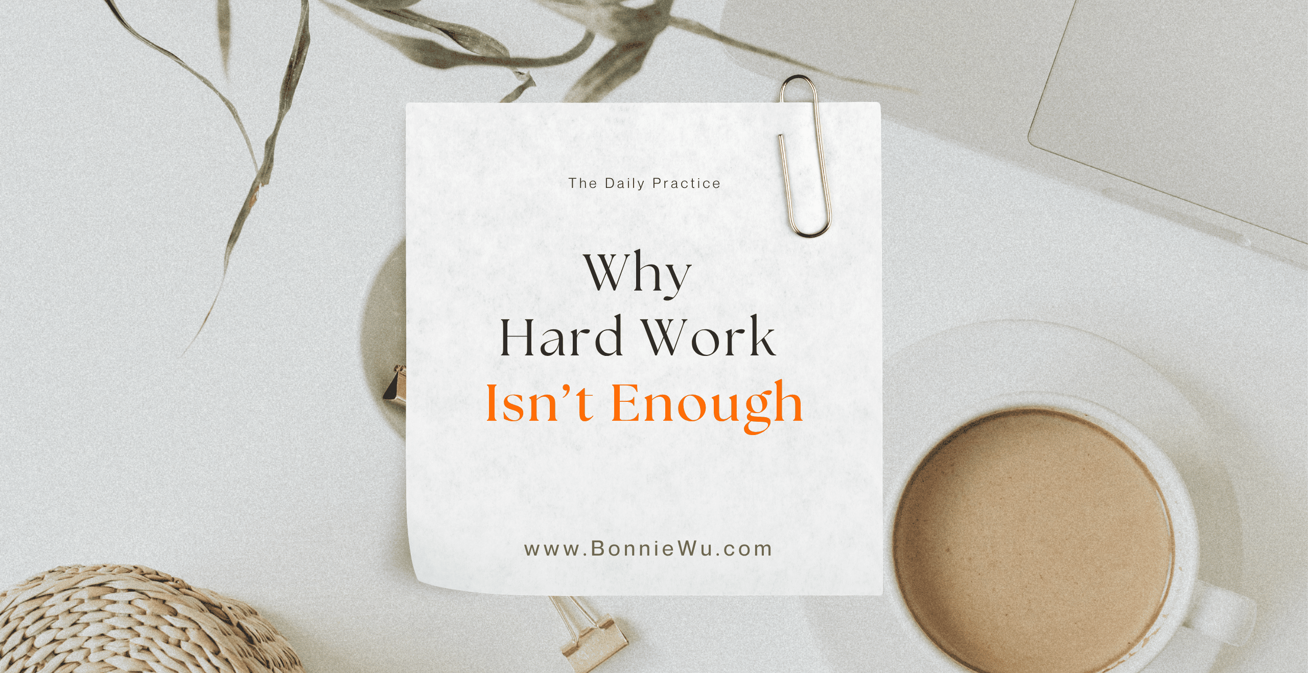 Why hard work isn't enough?